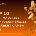 Top 10 Most Valuable Cryptocurrencies