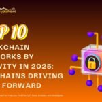 Top 10 Blockchain Networks